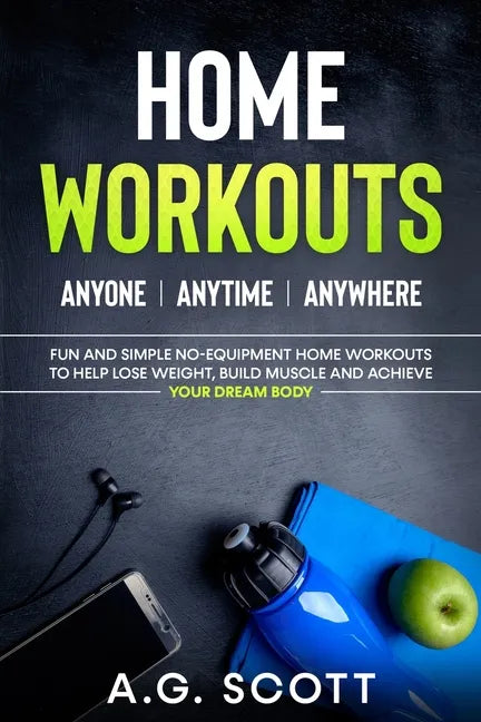 Home Workouts Anyone Anytime Anywhere Simple No-Equipment Fitness Guide Paperback